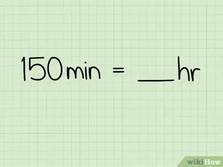 Imagen titulada Convert Minutes to Hours Step 1