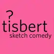 Tisbert sketch comedy