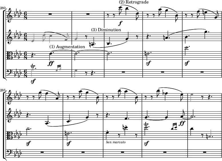 
    { 
#(set-global-staff-size 17)
<< \new StaffGroup <<
        \new Staff <<
            \set Score.currentBarNumber = #280
            \bar ""
            \relative c''' {
                \clef treble \key aes \major \time 6/8
                R2. R2. 
                r8 r c(\f^\markup "(2) Retrograde" bes4 des,8) 
                r8 r aes'( g4 bes,8)
                r8 r f'( e4 g,8)
                r8 r g'( f4 aes,8)
                r8 r aes'( g4 bes,8)
                r8 r bes'( aes4 bes,8)
                r8 r bes'( fes4 es8)
                \override NoteHead.color = #grey \override Stem.color = #grey es4 r8 r4.
                }
            >>
        \new Staff <<
            \clef treble \key aes \major \time 6/8
            \new Voice \relative c' {
                \override NoteHead.color = #grey \override Stem.color = #grey es4 des'8( c4 f,8)
                g4 r8 \override NoteHead.color = #black \override Stem.color = #black a,4.(^\markup \whiteout "(3) Diminution"
                bes4. g'4) r8
                r4. a(
                bes g')
                r aes,,(
                c g'4) r8
                r4. f
                g4.~ g4 aes8~\ff
                aes2.
                }
            >>
        \new Staff <<
            \clef alto \key aes \major \time 6/8
            \new Voice \relative c' {
                r4. es4.~\ff^\markup \whiteout "(1) Augmentation"
                es2.~
                es
                e\sf
                des'\sf
                c\sf
                e,\sf
                f4-._\markup { \italic \whiteout \tiny "ben marcato" } r8 d'4-. r8
                \afterGrace des2.\sf\trill { c16 des }
                c4 r8 \override NoteHead.color = #grey \override Stem.color = #grey b,4.
                }
            >>
        \new Staff <<
            \clef bass \key aes \major \time 6/8
            \new Voice \relative c' {
                \override NoteHead.color = #grey \override Stem.color = #grey \afterGrace aes2.\sf\trill { g16 aes }
                g4 r8 r4.
                R2. R R R R R R R
                }
         >>
    >>
>> }
