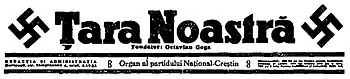 The header of Țara Noastră, the official newspaper of Goga's National Christian Party, in 1935.