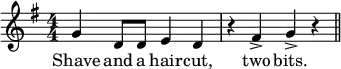 
\relative g' { \key g \major
\numericTimeSignature\time 4/4
\set Score.tempoHideNote = ##t \tempo 4=180
g4 d8 d8
e4 d4 |
r4 fis4-> g4-> r4
\bar "||" }
\addlyrics {
  Shave and a hair -- cut, two bits.
}
