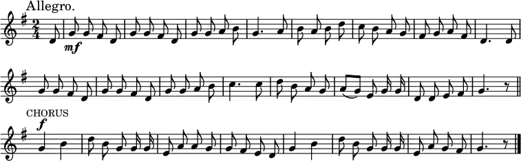 
  \relative c'' {
    \language "english"
    \key g \major
    \time 2/4
    \tempo 4=80
    \set Score.tempoHideNote = ##t
    \set Staff.midiInstrument = "english horn"
    \autoBeamOff
    \override Score.BarNumber  #'transparent = ##t
    \partial 8
    \mark "Allegro."
    d,8 |
    g8\mf g fs d |
    g8 g fs d |
    g8 g a b |
    g4. a8 |
    b8 a b d |
    c8 b a g |
    fs8 g a fs |
    d4. d8 |
    g8 g fs d |
    g8 g fs d |
    g8 g a b |
    c4. c8 |
    d8 b a g |
    a8[( g)] e g16 g |
    d8 d e fs |
    g4. r8 \bar "||" \mark \markup { \small  "CHORUS" }
    g4^\f b |
    d8 b g g16 g |
    e8 a a g |
    g8 fs e d |
    g4 b |
    d8 b g g16 g |
    e8 a g fs
    g4. r8 \bar "|."
  }
