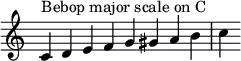  {
\override Score.TimeSignature #'stencil = ##f
\relative c' {
  \clef treble \time 8/4
  c4^\markup { Bebop major scale on C } d e f g gis a b c
} }
