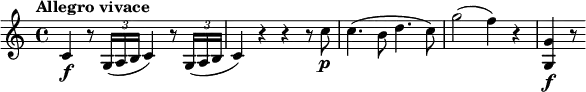 
\relative c' {
  \tempo "Allegro vivace"
  c4\f r8 \times 2/3 { g16( a b } c4) r8 \times 2/3 { g16( a b } |
  c4) r r r8 c'\p |
  c4.( b8 d4. c8) |
  g'2( f4) r |
  <g, g,>4\f r8
}
