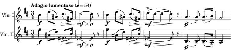 
 \layout { indent = 1.0\cm }
\new Score {
  \time 3/4
        <<
          \new Staff {
            \relative c'' {
                \tempo "Adagio lamentoso" 4 = 54
                  \clef "treble"
                \set Staff.instrumentName = #"Vln. I"
                  \set Staff.midiInstrument = #"violin"
                \key b \minor
                b4--\f e8( gis,) cis8.(\> eis,16)\!
                cis'2~\mf\> cis8\p r8
                b4--\f e8( gis,) cis8.(\> eis,16)\!
                d'8->(\mf\> cis~ cis4~ cis8)\! r8
                g4.(\p g8--) g8.--( a16--)
                fis2
                }
            }
        \new Staff {
            \relative c'' {
                \clef "treble"
                \set Staff.instrumentName = #"Vln. II"
                  \set Staff.midiInstrument = #"violin"
                \key b \minor
                fis4--\f ais,8( d) eis,8.(\> b'16)\!
                e,!2~\mf\> e8\p r8
                fis'4--\f ais,8( d) eis,8.(\> b'16)\!
                e,!2~\mf\> e8\! r8
                b4.(\p b8--) b8.--( a16--)
                a2
                }
            }
        >>
}
