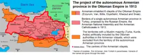 Autonomous Armenian province within the Ottoman Empire, proposed by the Russian Empire, the Armenian National Assembly and the Armenian Catholicosate in 1913.