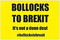 Bollocks to Brexit. It's not a done deal.