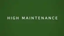 The words "High Maintenance" in plain white text on a green background