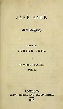 Page reads "JANE EYRE. An autobiography. Edited by CURRER BELL IN THREE VOLUMES. VOL. I. LONDON: SMITH, ELDER, and CO, CORNHILL. 1847.