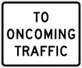 R1-2aPTo oncoming traffic (plaque)