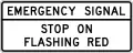 R10-14aEmergency signal - stop on flashing red (overhead)