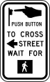 R10-3aPush button to cross street, wait for pedestrian signal