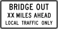 R11-3bBridge out XX miles ahead, local traffic only