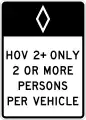 Standard restrictive traffic sign in the United States. The diamond symbol (◊) indicates a preferential-only lane restriction, in this case an HOV with two or more occupants.