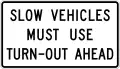 R4-13Slow vehicles must use turn-out ahead