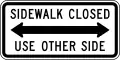 R9-10Sidewalk Closed Use Other Side