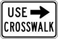 R9-3bUse crosswalk (plaque)