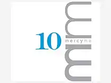 On a blank white back, the word 10 is set in the center, with MercyMe placed between two of the letter M.