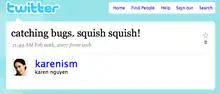 A tweet by @karenism from 2007: "catching bugs. squish squish!"