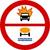 B-13/14 "no entry for vehicles carrying explosive or easily combustible goods and goods liable to pollute water"