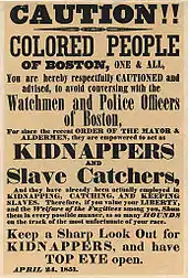 An April 24, 1851, abolitionist poster warning the "Colored People of Boston" about policemen acting as "Kidnappers and Slave Catchers"