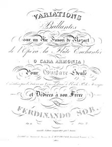 The cover of the first publication of Sor's Op. 9. It reads "Variations Brillantes sur un Air Favori de Mozart de l'Opéra: la Flûte Enchantée (O Cara Armonía) Pour Guitare Seule Exécutées par l'Auteur au Concert donné à l'Ecole Rle de Musique* et Dédiées à son Frère par Ferdinando Sor. Op. 9 Prix: 3f. Nouvelle Edition augmentée par l'Auteur. À Paris, au Magazin de Musique de A Meissonnier, Boulevard Montmartre, № 25. *l'Ecole Royale de Musique" in stylized text