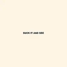 The title "Suck It and See" is placed in the centre of a cream background, stylized in all capital letters.