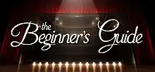 The phrase "The Beginner's Guide", written in white cursive, hovers over an empty stage with red curtains, parted to reveal an empty concert hall.