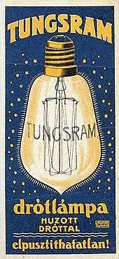 Hungarian advertising of the Tungsram-bulb from 1906. This was the first light bulb that used a filament made from tungsten instead of carbon. The inscription reads: wire lamp with a drawn wire – indestructible