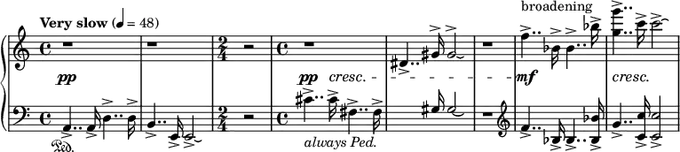 
		{\new PianoStaff <<
			% \set PianoStaff.instrumentName = " Piano"
			\new Staff = "up" \relative c'' {
				\clef treble
				\tempo "Very slow" 4 = 48
				\time 4/4
				r1 |
				r1 |
				\time 2/4
				r2 |
				\time 4/4
				r1 |
				dis,4..->   gis16^> gis 2^>\laissezVibrer  |
				r1 |
				f'4..->^\markup{broadening} bes,16-> bes4..-> bes'16-> |
				<g' g,>4..-> c,16-> c2-> \laissezVibrer |
			}
			
			\new Dynamics {
				s1\pp |
				s1 |
				s2 |
				s4..\pp s16\cresc s2 |
				s1 |
				s1 |
				s1\mf |
				s4\cresc s2.\! |
			}

			\new Staff = "down" \relative c {
				\clef bass
				\time 4/4
				a4..-> \sustainOn a16-> d4..-> d16-> |
				b4..-> e,16-> e2->\laissezVibrer |
				\time 2/4
				r2 |
				\time 4/4
				cis''4..->_\markup{ \italic { always Ped. } } cis16-> fis,4..-> fis 16-> |
				\stemUp
				s4..  gis16 gis 2\laissezVibrer |
				\stemNeutral
				r1 |
				\clef treble
				f'4..-> bes,16-> bes4..-> <bes' bes,>16-> |
				g4..-> <c c,>16-> <c c,>2-> |
			}
		>>}
