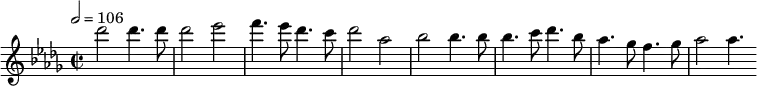 
\relative c''' { 
  \set Staff.midiInstrument = #"flute"
  \tempo 2 = 106
  \key des \major
  \time 2/2
  des2 des4. des8 des2 es f4. es8 des4. c8 des2 as bes bes4. bes8 bes4. c8 des4. bes8 as4. ges8 f4. ges8 as2 as4.
}
