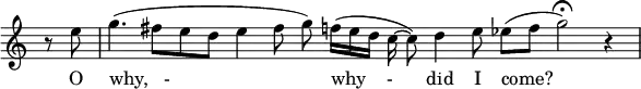 
{
  \new Staff \with { \remove "Time_signature_engraver" }
  \relative c'' {
\set Staff.midiInstrument = #"flute"
    \set Score.tempoHideNote = ##t
    \tempo 4 = 55
   \time 4/1
    r8 e \bar "|"
 g4.( fis8[ e d] e4 fis8 g) \noBeam  f16( e d c~ \noBeam c8) d4 e8 \noBeam es8( f g2\fermata) r4 \bar "|"
  }
  \addlyrics {
O "why,   -"
"why    -"
did I come?}
}
