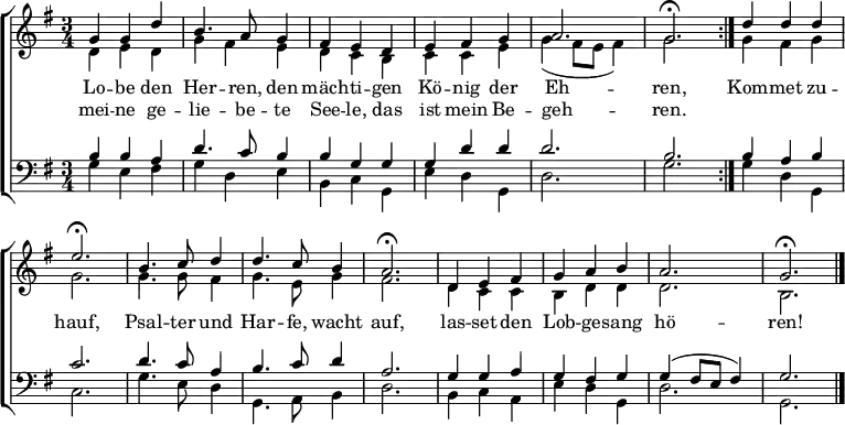 
\header { tagline = ##f }
\layout { indent = 0
  \context { \Score \remove "Bar_number_engraver" }
  \context { \Voice \remove "Dynamic_engraver" }
}
global = { \key g \major \time 3/4 }

soprano = \relative c'' {
  \global \autoBeamOff \set Staff.midiInstrument = "church organ"
  \repeat volta 2 { g4 g d' | b4. a8 g4 | fis e d | e fis g | a2. | g2.\fermata | }
  d'4 d d |e2.\fermata |
  b4. c8 d4 | d4. c8 b4 | a2.\fermata |
  d,4 e fis | g a b | a2. | g2.\fermata \bar "|."
}

alto = \relative c' {
  \global
  \repeat volta 2 { d4\mf e d | g fis e | d c b | c c e | g (fis8 e fis4) | g2. | }
  g4 fis g | g2. |
  g4. g8 fis4 | g4. e8 g4 | fis2. |
  d4 c c | b d d | d2. | b2. \bar "|."
}

tenor = \relative c' {
  \global
  \repeat volta 2 { b4\mf b a | d4. c8 b4 | b g g | g d' d | d2. b2. | }
  b4 a b | c2. |
  d4. c8 a4 | b4. c8 d4 | a2. |
  g4 g a | g fis g | g ( fis8 e fis4) | g2. \bar "|."
}

bass = \relative c {
  \global
  \repeat volta 2 { g'4\mf e fis | g d e | b c g | e' d g, | d'2. | g2. | }
  g4 d g, | c2. |
  g'4. e8 d4 | g,4. a8 b4 | d2. |
  b4 c a | e' d g, | d'2. | g,2. \bar "|."
}

verse = \lyricmode {
  Lo -- be den Her -- ren, den mäch -- ti -- gen Kö -- nig der Eh -- ren,
  Kom -- met zu -- hauf,
  Psal -- ter und Har -- fe, wacht auf,
  las -- set den Lob -- ge -- sang hö -- ren!
}
verseR = \lyricmode { mei -- ne ge -- lie -- be -- te See -- le, das ist mein Be -- geh -- ren. }

\score {
  \new ChoirStaff <<
    \new Staff \with { midiInstrument = "choir aahs" }
    <<
      \new Voice = "soprano" { \voiceOne \soprano }
      \addlyrics \verse
      \addlyrics \verseR
      \new Voice = "alto" { \voiceTwo \alto }
    >>
    \new Staff \with {
      midiInstrument = "choir aahs"
    } <<
      \clef bass
      \new Voice = "tenor" { \voiceOne \tenor }
      \new Voice = "bass" { \voiceTwo \bass }
    >>
  >>
  \layout { }
}
\score { \unfoldRepeats { << \soprano \\ \alto \\ \tenor \\ \bass >> }
  \midi {
    \tempo 4=108
  }
}
